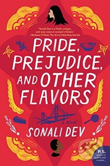 Kniha: Pride, Prejudice, and Other Flavors (Dev Sonali). , 2021 Kniha: Pride, Prejudice, and Other Flavors (Dev Sonali). , 2021