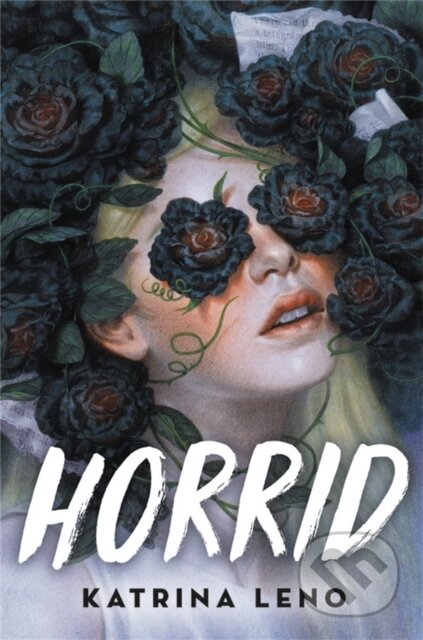 Kniha: Horrid (Katrina Leno). , 2021 Kniha: Horrid (Katrina Leno). , 2021