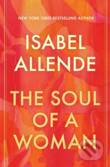 Kniha: Soul of a Woman (Isabel Allende). Ballantine, 2021 Kniha: Soul of a Woman (Isabel Allende). Ballantine, 2021