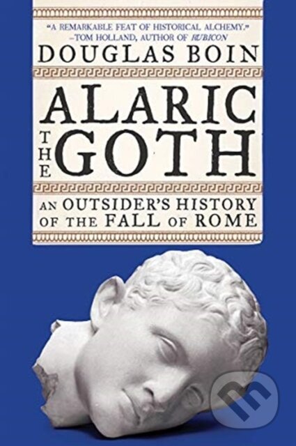 Kniha: Alaric the Goth (Douglas Boin). WW Norton & Co, 2021 Kniha: Alaric the Goth (Douglas Boin). WW Norton & Co, 2021