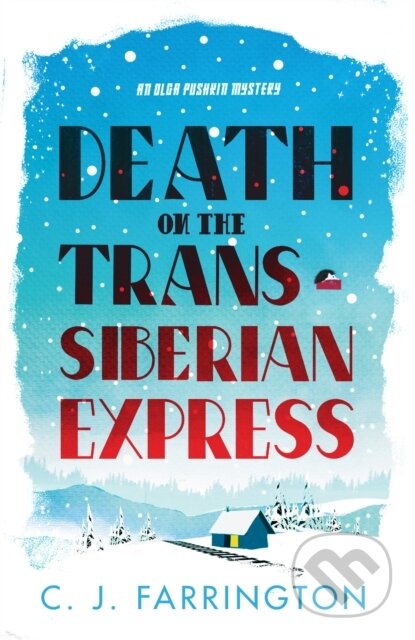 Kniha: Death on the Trans-Siberian Express (C.J. Farrington). Constable, 2021 Kniha: Death on the Trans-Siberian Express (C.J. Farrington). Constable, 2021