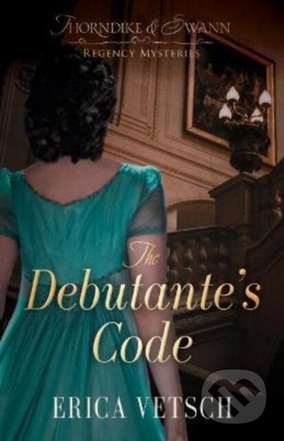 Kniha: The Debutante`s Code (Erica Vetsch). , 2021 Kniha: The Debutante`s Code (Erica Vetsch). , 2021