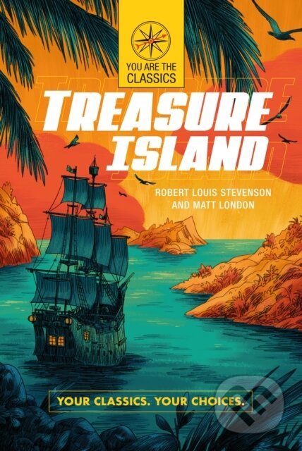 Kniha: Treasure Island: Your Classics. Your Choices. (Matt London a Robert Louis Stevenson). , 2021 Kniha: Treasure Island: Your Classics. Your Choices. (Matt London a Robert Louis Stevenson). , 2021