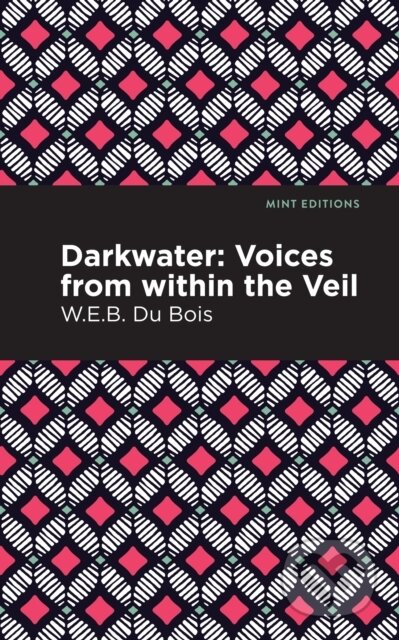 Kniha: Darkwater (W. E. B. Du Bois). , 2021 Kniha: Darkwater (W. E. B. Du Bois). , 2021