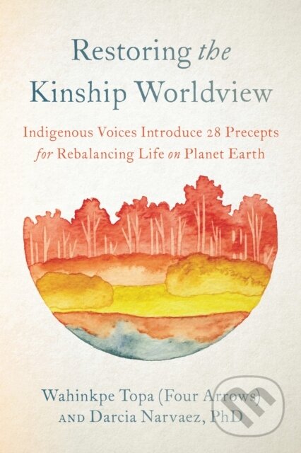 Kniha: Restoring the Kinship Worldview (Darcia Narvaez a Wahinkpe). North Atlantic Books, 2022 Kniha: Restoring the Kinship Worldview (Darcia Narvaez a Wahinkpe). North Atlantic Books, 2022
