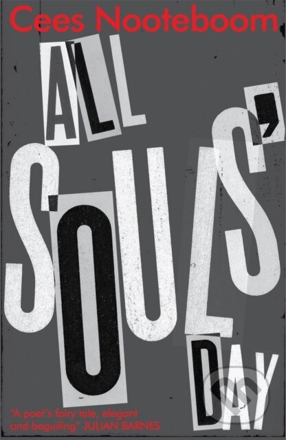 Kniha: All Souls' Day (Cees Nooteboom). MacLehose Press, 2022 Kniha: All Souls' Day (Cees Nooteboom). MacLehose Press, 2022