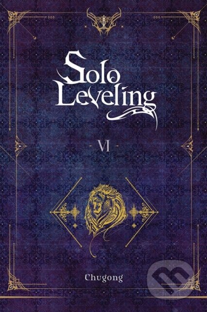 Kniha: Solo Leveling, Vol. 6 (novel) (Hye Young Im, Chugong a J. Torres). Yen Press, 2022 Kniha: Solo Leveling, Vol. 6 (novel) (Hye Young Im, Chugong a J. Torres). Yen Press, 2022