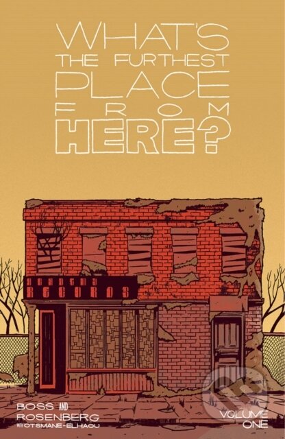 Kniha: What's The Furthest Place From Here, Volume 1 (Matt Rosenberg). Image Comics, 2022 Kniha: What's The Furthest Place From Here, Volume 1 (Matt Rosenberg). Image Comics, 2022