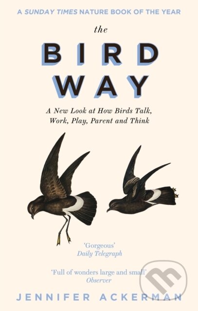 Kniha: The Bird Way (Jennifer Ackerman). Corsair, 2022 Kniha: The Bird Way (Jennifer Ackerman). Corsair, 2022