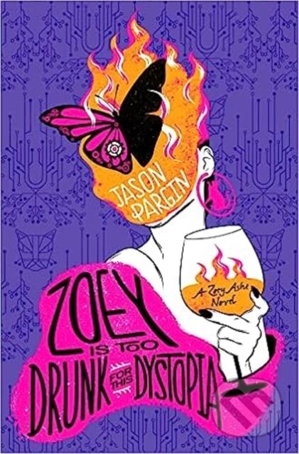 Kniha: Zoey is too Drunk for this Dystopia (David Wong a Jason Pargin). Titan Books, 2023 Kniha: Zoey is too Drunk for this Dystopia (David Wong a Jason Pargin). Titan Books, 2023