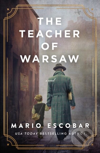 Kniha: The Teacher of Warsaw (Mario Escobar). , 2023 Kniha: The Teacher of Warsaw (Mario Escobar). , 2023