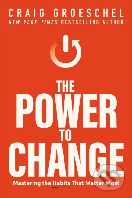 Kniha: The Power to Change (Groeschel Craig). Zondervan, 2023 Kniha: The Power to Change (Groeschel Craig). Zondervan, 2023