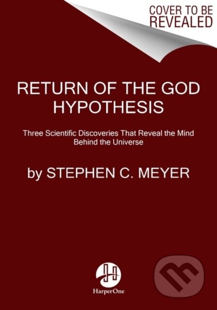 Kniha: Return of the God Hypothesis (Stephen C. Meyer). HarperOne, 2023 Kniha: Return of the God Hypothesis (Stephen C. Meyer). HarperOne, 2023