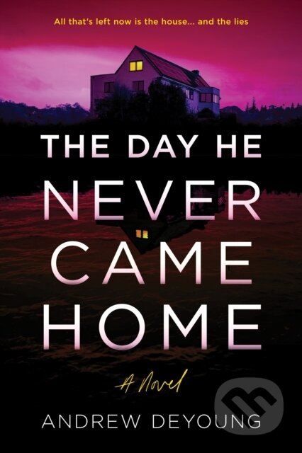 Kniha: The Day He Never Came Home (Andrew Deyoung). Poisoned Pen Press, 2024 Kniha: The Day He Never Came Home (Andrew Deyoung). Poisoned Pen Press, 2024