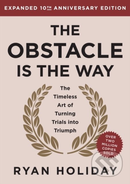 Kniha: The Obstacle Is the Way (Ryan Holiday). Portfolio, 2024 Kniha: The Obstacle Is the Way (Ryan Holiday). Portfolio, 2024