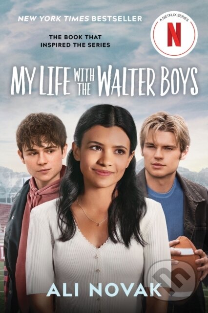 Kniha: My Life with the Walter Boys (Netflix Series Tie-In Edition) (Novak Ali). , 2024 Kniha: My Life with the Walter Boys (Netflix Series Tie-In Edition) (Novak Ali). , 2024