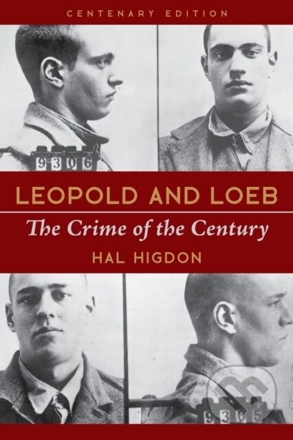 Kniha: Leopold and Loeb (Hal Higdon). , 2024 Kniha: Leopold and Loeb (Hal Higdon). , 2024