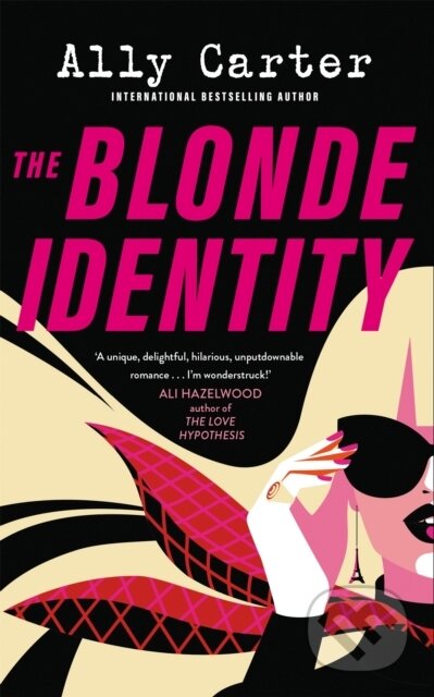 Kniha: The Blonde Identity (Ally Carter). Pan Books, 2024 Kniha: The Blonde Identity (Ally Carter). Pan Books, 2024