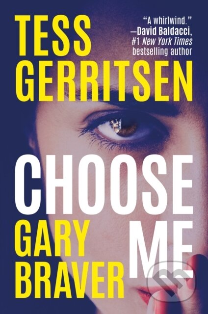 Kniha: Choose Me (Gary Braver a Tess Gerritsen). Thomas & Mercer, 2021 Kniha: Choose Me (Gary Braver a Tess Gerritsen). Thomas & Mercer, 2021