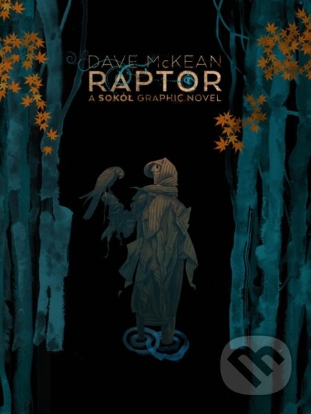 Kniha: Raptor: A Sokol Graphic Novel (Dave Mckean a Dave McKean). , 2021 Kniha: Raptor: A Sokol Graphic Novel (Dave Mckean a Dave McKean). , 2021