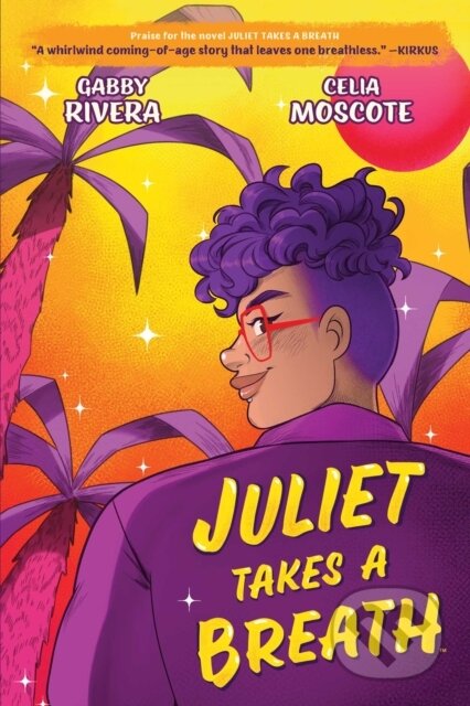 Kniha: Juliet Takes a Breath: The Graphic Novel (Gabby Rivera). , 2021 Kniha: Juliet Takes a Breath: The Graphic Novel (Gabby Rivera). , 2021