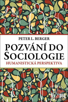 Pozvání do Sociologie - Peter L. Berger, Barrister & Principal, 2017