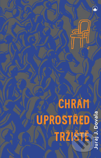 Kniha: Chrám uprostřed tržiště (Jordán Juraj Dovala). Karmelitánské nakladatelství, 2017 Kniha: Chrám uprostřed tržiště (Jordán Juraj Dovala). Karmelitánské nakladatelství, 2017