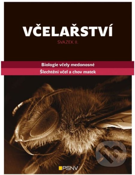 Kniha: Včelařství (Autorský kolektiv). Pracovní společnost nástavkových včelařů CZ, 2017 Kniha: Včelařství (Autorský kolektiv). Pracovní společnost nástavkových včelařů CZ, 2017