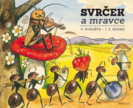 Kniha: Svrček a mravce (Vojtěch Kubašta a Jiří Zdeněk Novák). Albatros SK, 2017 Kniha: Svrček a mravce (Vojtěch Kubašta a Jiří Zdeněk Novák). Albatros SK, 2017