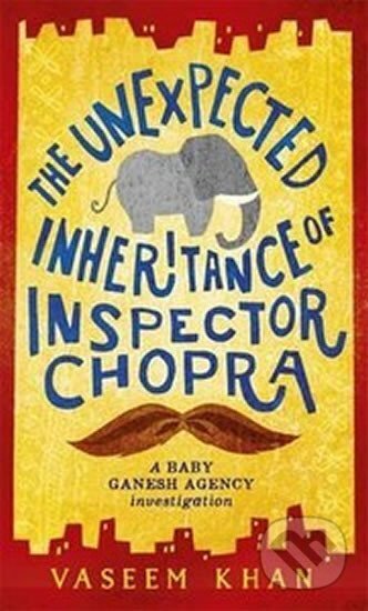 Kniha: The Unexpected Inheritance of Inspector Chopra (Vaseem Khan). Mulholland Books, 2017 Kniha: The Unexpected Inheritance of Inspector Chopra (Vaseem Khan). Mulholland Books, 2017