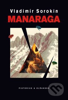 Kniha: Manaraga (Vladimír Sorokin). Pistorius & Olšanská, 2017 Kniha: Manaraga (Vladimír Sorokin). Pistorius & Olšanská, 2017