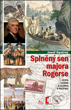 Kniha: Splněný sen majora Rogerse (Josef Opatrný). Epocha, 2017 Kniha: Splněný sen majora Rogerse (Josef Opatrný). Epocha, 2017