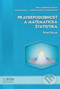 Kniha: Pravdepodobnosť a matematická štatistika (Peter Volauf). Technická univerzita v Košiciach, 2014 Kniha: Pravdepodobnosť a matematická štatistika (Peter Volauf). Technická univerzita v Košiciach, 2014