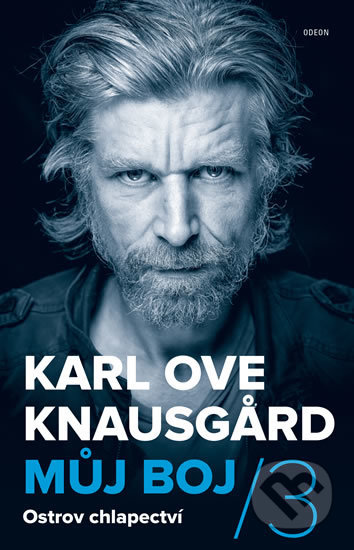 Kniha: Můj boj 3: Ostrov chlapectví (Karl Ove Knausgard). Odeon CZ, 2017 Kniha: Můj boj 3: Ostrov chlapectví (Karl Ove Knausgard). Odeon CZ, 2017