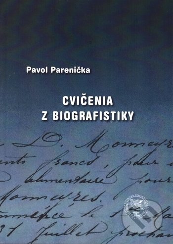 Cvičenia z biografistiky - Pavol Parenička, EDIS, 2017