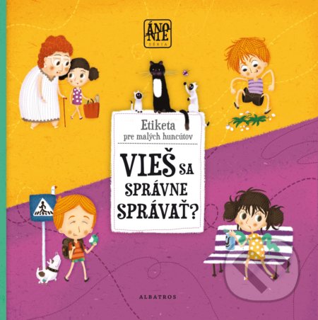 Kniha: Áno Nie: Vieš sa správne správať? (Štěpánka Sekaninová). Albatros SK, 2017 Kniha: Áno Nie: Vieš sa správne správať? (Štěpánka Sekaninová). Albatros SK, 2017