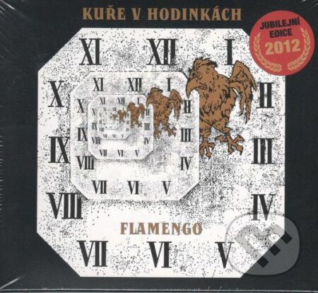 Hudobné CD: FLAMENGO: KURE V HODINKACH (Supraphon). Supraphon, 2012 Hudobné CD: FLAMENGO: KURE V HODINKACH (Supraphon). Supraphon, 2012
