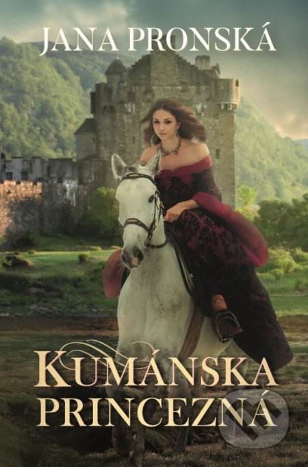 Kniha: Kumánska princezná (Jana Pronská). Slovenský spisovateľ, 2017 Kniha: Kumánska princezná (Jana Pronská). Slovenský spisovateľ, 2017