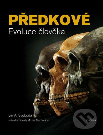 Kniha: Předkové (Jiří A. Svoboda). Academia, 2017 Kniha: Předkové (Jiří A. Svoboda). Academia, 2017