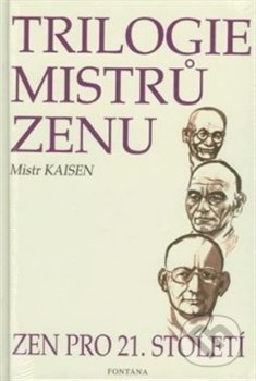 Kniha: Trilogie mistrů zenu (Anna Komendová a Mistr Kaisen). Fontána, 2004 Kniha: Trilogie mistrů zenu (Anna Komendová a Mistr Kaisen). Fontána, 2004