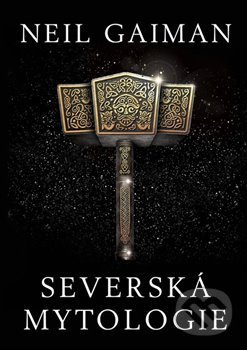 Kniha: Severská mytologie (Neil Gaiman). Argo, 2017 Kniha: Severská mytologie (Neil Gaiman). Argo, 2017