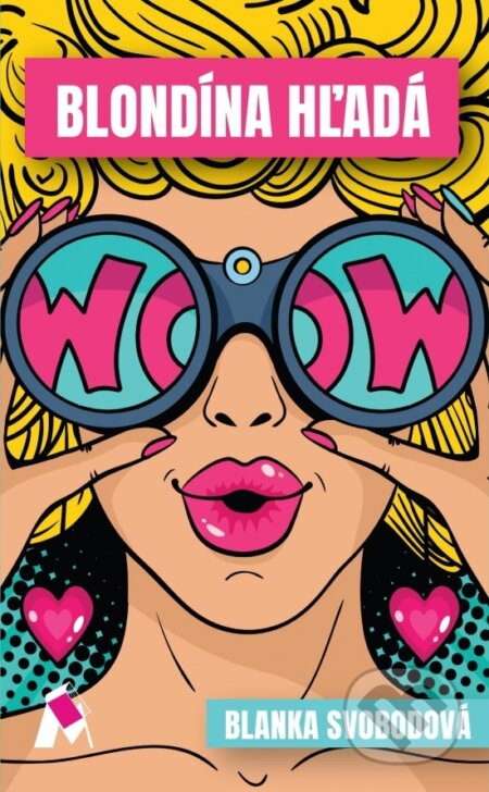 Kniha: Blondína hľadá (Blanka Svobodová). Vydavateľstvo Magna, 2017 Kniha: Blondína hľadá (Blanka Svobodová). Vydavateľstvo Magna, 2017