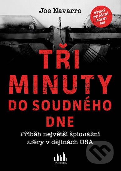 Kniha: Tři minuty do soudného dne (Joe Navarro). Cosmopolis, 2017 Kniha: Tři minuty do soudného dne (Joe Navarro). Cosmopolis, 2017