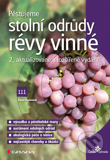 Kniha: Pěstujeme stolní odrůdy révy vinné (Pavel Pavloušek). Grada, 2017 Kniha: Pěstujeme stolní odrůdy révy vinné (Pavel Pavloušek). Grada, 2017