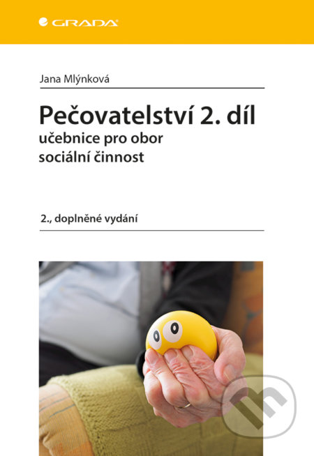 Kniha: Pečovatelství (Jana Mlýnková). Grada, 2017 Kniha: Pečovatelství (Jana Mlýnková). Grada, 2017