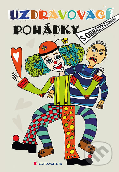 Kniha: Uzdravovací pohádky s obrázky k vybarvení (Michaela Ludvíková). Grada, 2017 Kniha: Uzdravovací pohádky s obrázky k vybarvení (Michaela Ludvíková). Grada, 2017