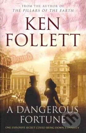 Kniha: A Dangerous Fortune (Ken Follett). Pan Macmillan, 2011 Kniha: A Dangerous Fortune (Ken Follett). Pan Macmillan, 2011