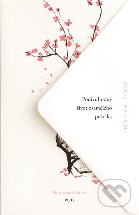 Kniha: Podivuhodný život osamělého pošťáka (Denis Thériault). Plus, 2017 Kniha: Podivuhodný život osamělého pošťáka (Denis Thériault). Plus, 2017