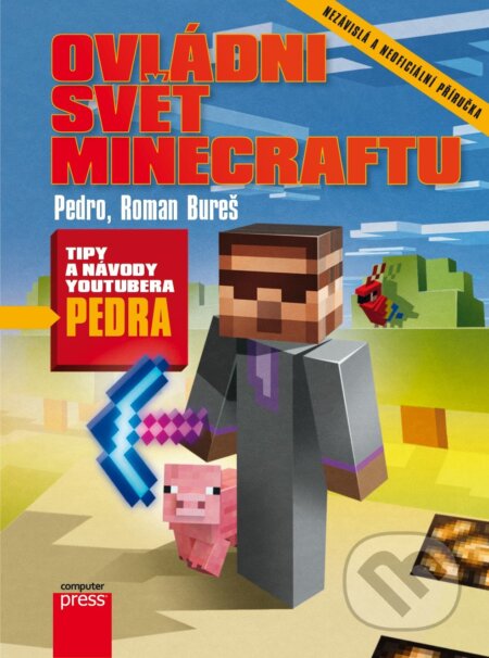 Kniha: Ovládni svět Minecraftu (Pedro a Roman Bureš). Computer Press, 2017 Kniha: Ovládni svět Minecraftu (Pedro a Roman Bureš). Computer Press, 2017