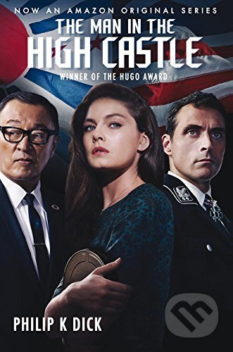 Kniha: The Man in the High Castle (Philip K. Dick). Mariner Books, 2017 Kniha: The Man in the High Castle (Philip K. Dick). Mariner Books, 2017